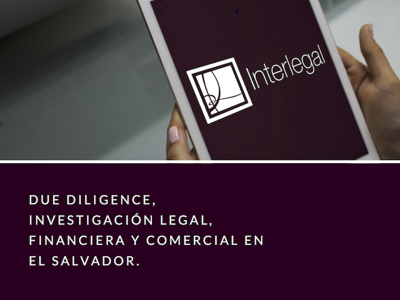 Due Diligence, Investigación Legal, Financiera y Comercial en El Salvador