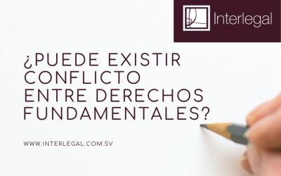 ¿PUEDE EXISTIR CONFLICTO ENTRE DERECHOS FUNDAMENTALES?